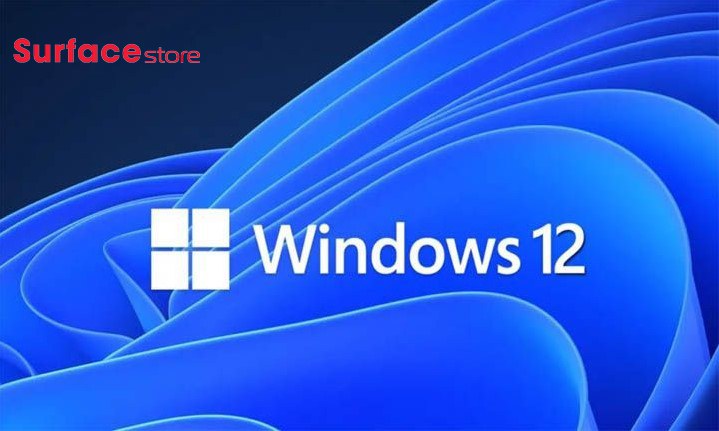 Windows 12 ra mắt dự kiến vào cuối năm 2024 với nhiều tính năng nổi bật