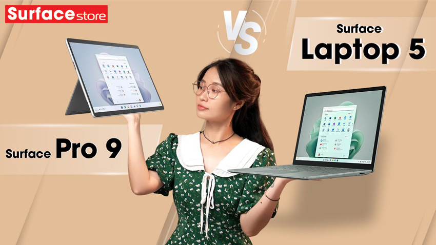 Surface Pro 9 với Surface Laptop 5: lựa chọn hoàn hảo cho công việc và giải trí